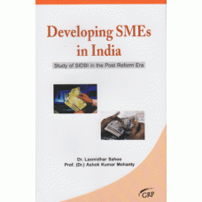 Developing SMEs in India: Study in SIDBI in the Post Reform Era